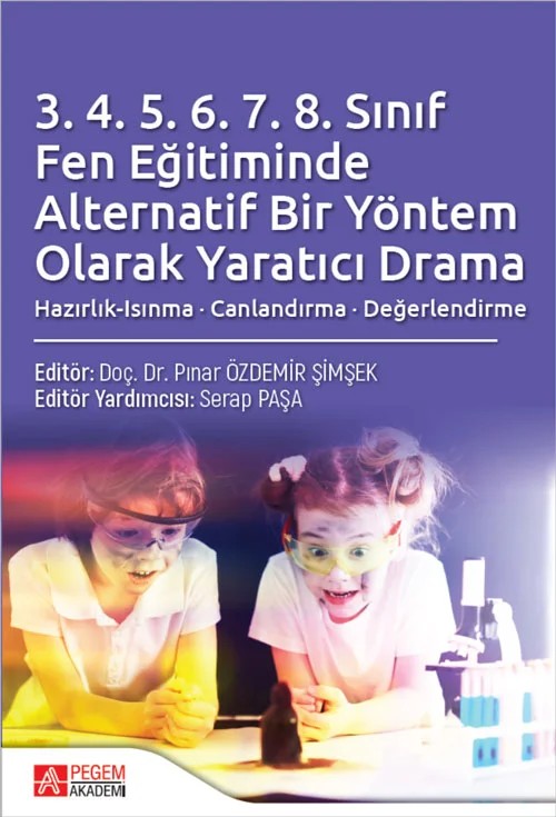 3.4.5.6.7.8 Sınıf Fen Eğitiminde Alternatif Bir Yöntem Olarak Yaratıcı Drama – Pegem Akademi Yayıncılık kitap kapağı