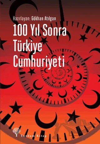 100 Yıl Sonra Türkiye Cumhuriyeti – Gökhan Atılgan – Yordam Kitap kitap kapağı