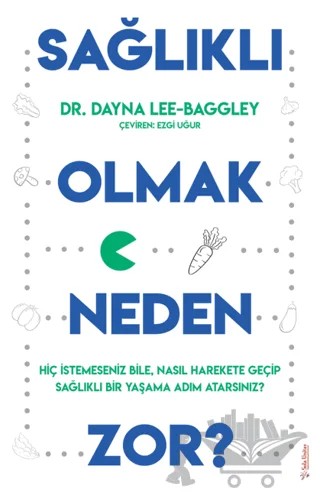Sağlıklı Olmak Neden Zor? – Dayna Lee - Baggley – Sola Unitas kitap kapağı