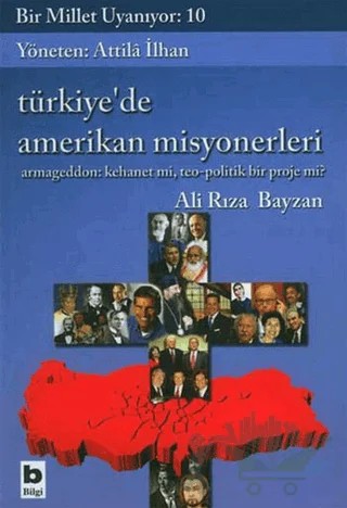 Bir Millet Uyanıyor: 10 - Türkiye'de Amerikan Misyonerleri – Ali Rıza Bayzan – Bilgi Yayınevi kitap kapağı