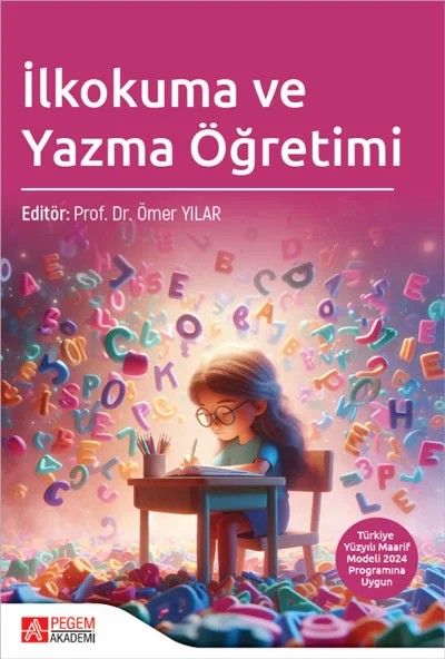 İlkokuma ve Yazma Öğretimi – Ömer Yılar, Alpay Aksin, Esin Yağmur Şahin, Eyüp Akman, İbrahim Çoşkun – Pegem Akademi Yayıncılık kitap kapağı