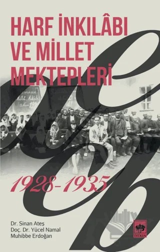 Harf İnkılabı ve Millet Mektepleri 1928 - 1935 – Muhibbe Erdoğan, Sinan Ateş, Yücel Namal – Ötüken Neşriyat kitap kapağı