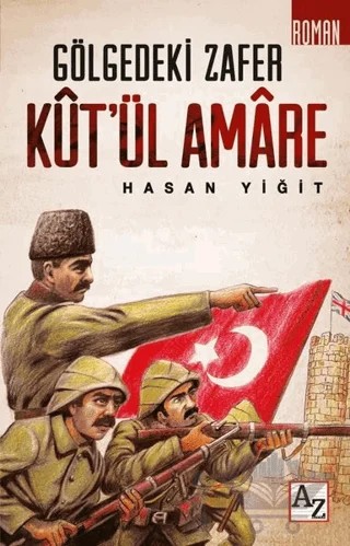 Kut’ül Amare - Gölgedeki Zafer – Hasan Yiğit – Az Kitap kitap kapağı