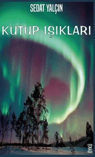 Kutup Işıkları – Sedat Yalçın – Platanus Publishing kitap kapağı