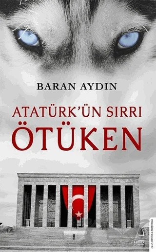 Atatürk’ün Sırrı Ötüken – Baran Aydın – Destek Yayınları kitap kapağı