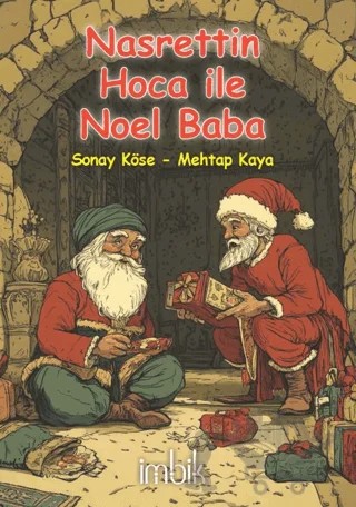 Nasrettin Hoca ile Noel Baba – Mehtap Kaya, Sanay Köse – İmbik Yayınları kitap kapağı