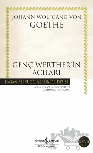 Genç Werther’in Acıları – Johann Wolfgang Von Goethe – İş Bankası Kültür Yayınları kitap kapağı