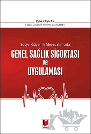 Genel Sağlık Sigortası ve Uygulaması – Zeki Kaynak – Adalet Yayınevi kitap kapağı