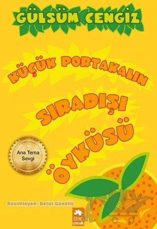Küçük Portakalın Sıradışı Öyküsü – Gülsüm Cengiz – Eksik Parça Yayınları kitap kapağı