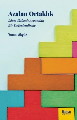 AZALAN ORTAKLIK: İslam İktisadı Acısından Bir Değerlendirme – Yunus Akyüz – İktisat Yayınları kitap kapağı