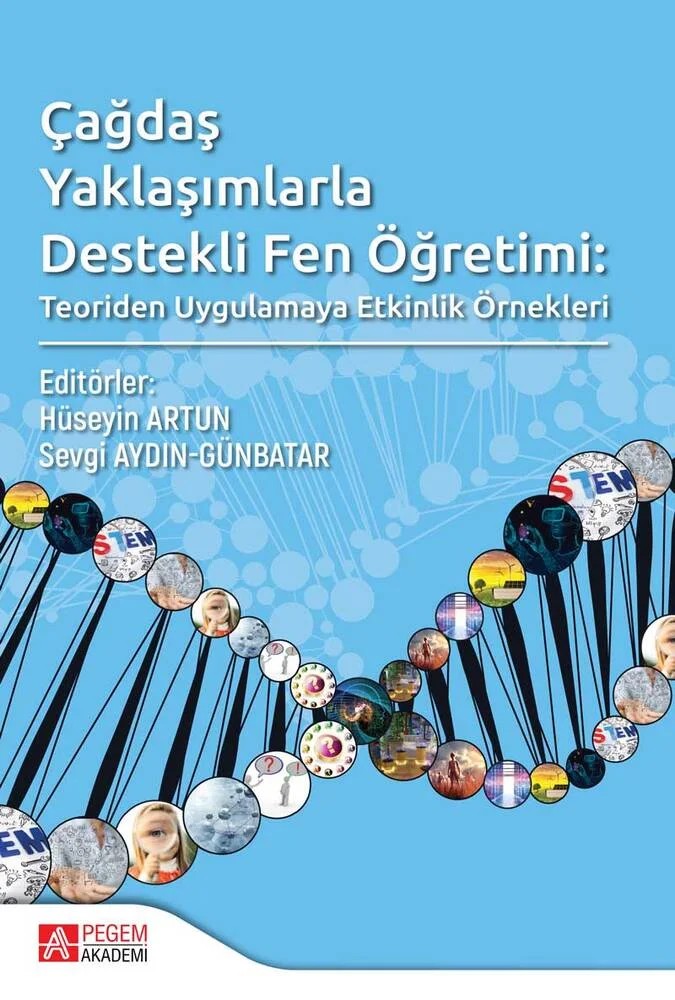 Çağdaş Yaklaşımlarla Destekli Fen Öğretimi – Hüseyin Artun, Alper Durukan, Aykut Emre Bozdoğan, Bahadır Namdar – Pegem Akademi Yayıncılık kitap kapağı