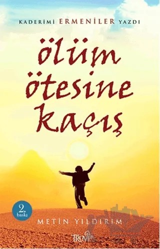 Ölüm Ötesine Kaçış – Metin Yıldırım – Truva Yayınları kitap kapağı