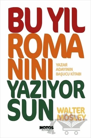 Bu Yıl Romanını Yazıyorsun – Walter Mosley – Notos Kitap kitap kapağı