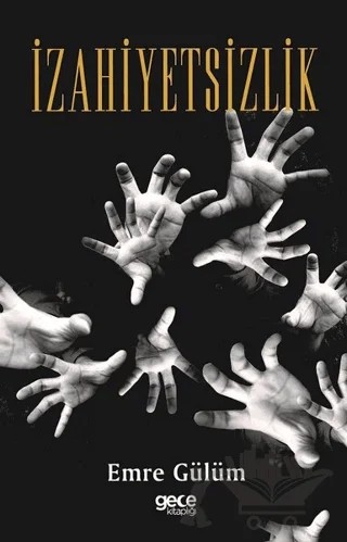 İzahiyetsizlik – Emre Gülüm – Gece Kitaplığı kitap kapağı