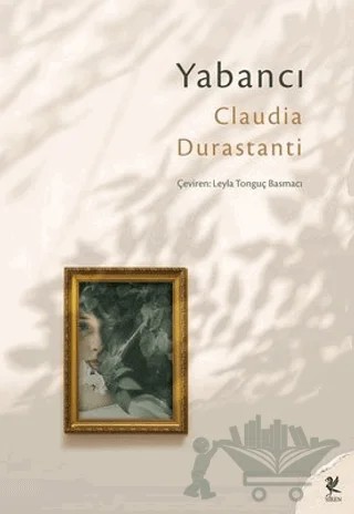 Yabancı – Claudia Durastanti – Siren Yayınları kitap kapağı