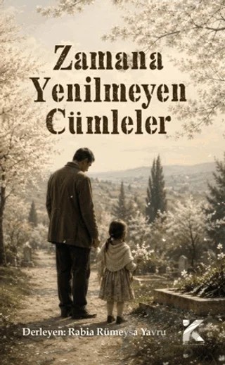 Zamana Yenilmeyen Cümleler – Rabia Rümeysa Yavru – Kiba Yayımcılık kitap kapağı