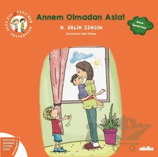 Çıtı ile Pıtı’nın Maceraları: Annem Olmadan Asla! – H. Salih Zengin – Minika kitap kapağı