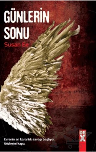 Meleğin Düşüşü 3 : Günlerin Sonu – Susan Ee – Dex Yayınevi kitap kapağı