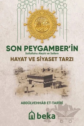 Son Peygamber'in (sav) Hayat ve Siyaset Tarzı – Abdülvehhab et-Tariri – Beka Yayınları kitap kapağı