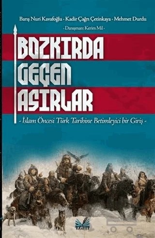 Bozkırda Geçen Asırlar – Barış Nuri Kavafoğlu, Kadir Çağrı Çetinkaya, Mehmet Durdu – İzan Yayıncılık kitap kapağı