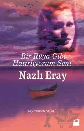 Bir Rüya Gibi Hatırlıyorum Seni – Nazlı Eray – Doğan Kitap kitap kapağı