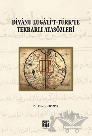 Divanu Lugati't-Türk'te Tekrarlı Atasözleri – Emrah Bozok – Gazi Kitabevi kitap kapağı
