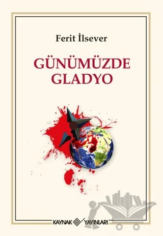 Günümüzde Gladyo – Ferit İlsever – Kaynak Yayınları kitap kapağı