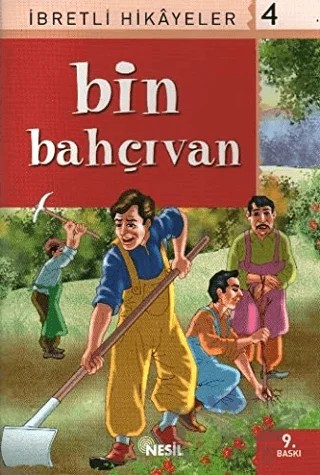 Bin Bahçıvan İbretli Hikayeler 4 – Derleme – Nesil Çocuk Yayınları kitap kapağı
