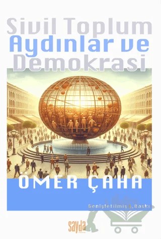 Sivil Toplum Aydınlar ve Demokrasi – Ömer Çaha – Sayda Yayınları kitap kapağı