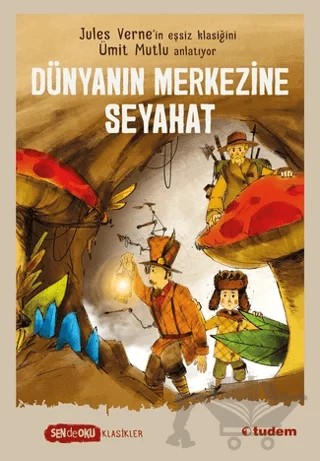 Dünyanın Merkezine Seyahat – Ümit Mutlu – Tudem Yayınları kitap kapağı