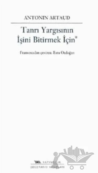Tanrı Yargısının İşini Bitirmek İçin – Antonin Artaud – Sel Yayıncılık kitap kapağı