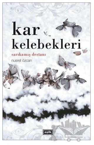 Kar Kelebekleri – Nusret Özcan – Eşik Yayınları kitap kapağı