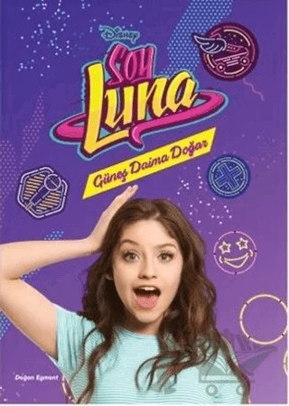 Disney Soy Luna - Güneş Daima Doğar – Kolektif – Doğan Egmont Yayıncılık kitap kapağı