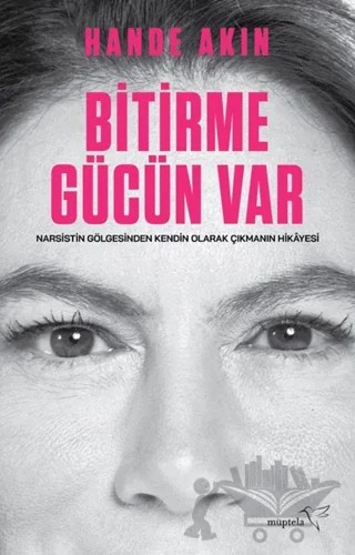 Bitirme Gücün Var – Hande Akın – Müptela Yayınları kitap kapağı
