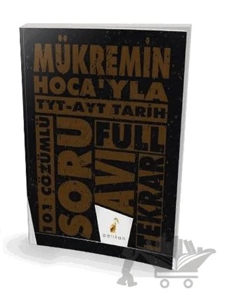Mükremin Hoca'yla TYT - AYT Tarih Full Tekrar 101 Çözümlü Soru Avı – Mükremin Karaca – Pelikan Tıp Teknik Yayıncılık kitap kapağı