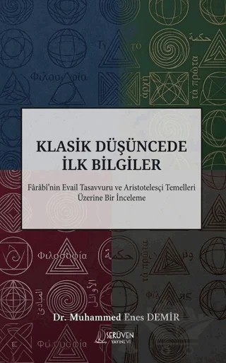 Klasik Düşüncede İlk Bilgiler – Muhammed Enes Demir – Serüven Yayınevi kitap kapağı