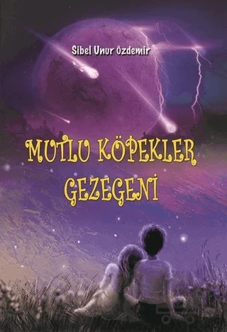 Mutlu Köpekler Gezegeni – Sibel Unur Özdemir – Ürün Yayınları kitap kapağı