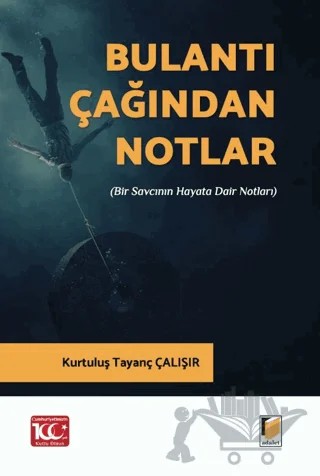 Bulantı Çağından Notlar (Bir Savcının Hayata Dair Notları) – Kurtuluş Tayanç Çalışır – Adalet Yayınevi kitap kapağı