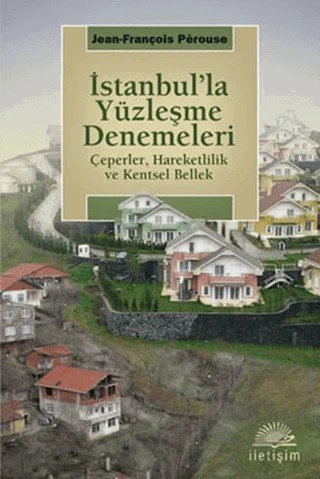 İstanbul’la Yüzleşme Denemeleri – Jean-François Perouse – İletişim Yayınevi kitap kapağı