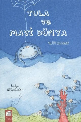 Tula ve Mavi Dünya – Meltem Coşkungür – Final Kültür Sanat Yayınları kitap kapağı