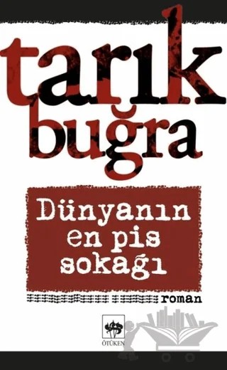 Dünyanın En Pis Sokağı – Tarık Buğra – Ötüken Neşriyat kitap kapağı