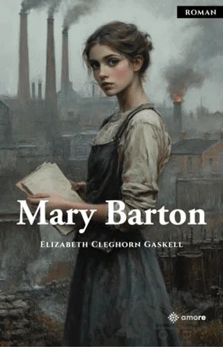 Mary Barton – Elizabeth Cleghorn Gaskell – Amore Yayınevi kitap kapağı