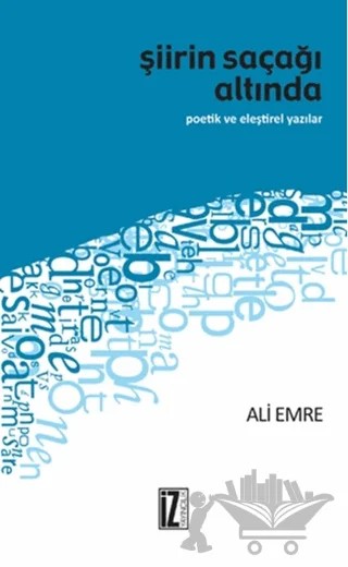 Şiirin Saçağı Altında – Ali Emre – İz Yayıncılık kitap kapağı