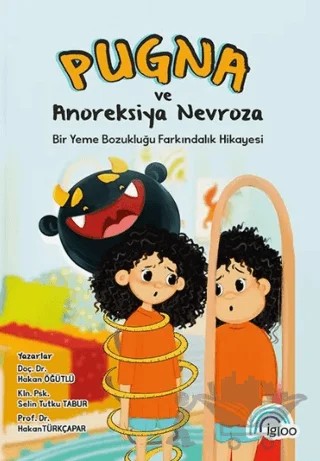 Pugna ve Anoreksiya Nervoza Bir Yeme Bozukluğu Farkındalık Hikayesi – Hakan Öğütlü – İgloo Yayınevi kitap kapağı