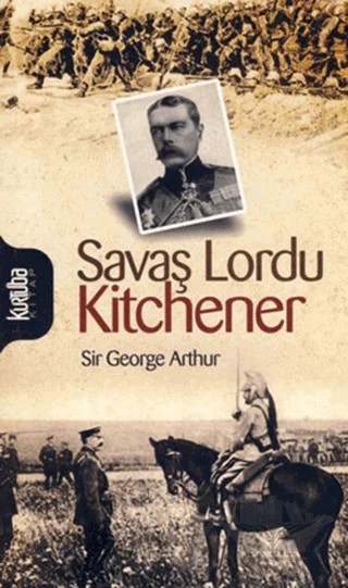 Savaş Lordu Kitchener – Sir George Arthur – Kurtuba Kitap kitap kapağı