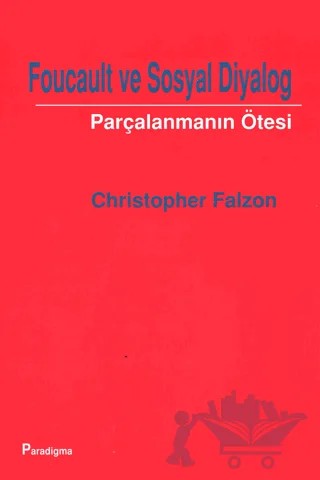 Foucault ve Sosyal Diyalog – Christopher Falzon – Paradigma Yayıncılık kitap kapağı