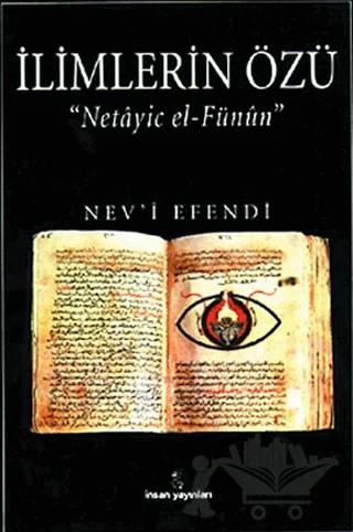 İlimlerin Özü "Netayic El-Fünun" – Nev'i Efendi – İnsan Yayınları kitap kapağı