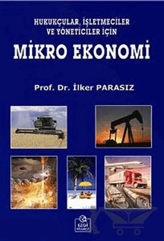 Hukukçular, İşletmeciler ve Yöneticiler İçin Mikro Ekonomi – İlker Parasız – Ezgi Kitabevi Yayınları kitap kapağı