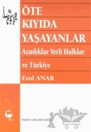 Öte Kıyıda Yaşayanlar Azınlıklar, Yerli Halklar ve Türkiye – Erol Anar – Belge Yayınları kitap kapağı