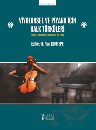 Viyolonsel ve Piyano İçin Halk Türküleri – M. Akın Kumtepe – Müzik Eğitimi Yayınları kitap kapağı